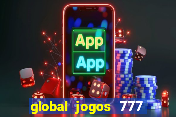 global jogos 777 茅 confi谩vel