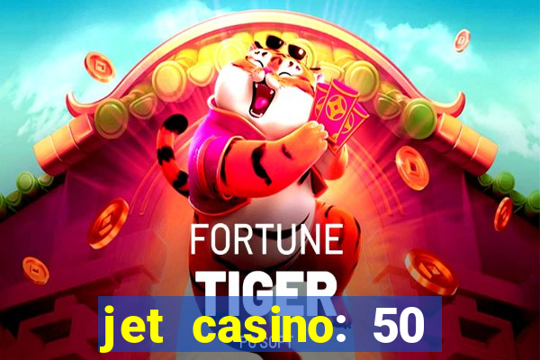 jet casino: 50 free spins