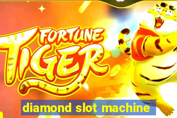 diamond slot machine