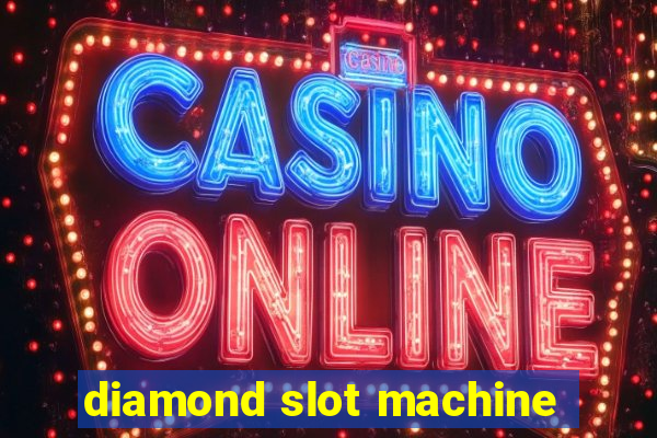 diamond slot machine