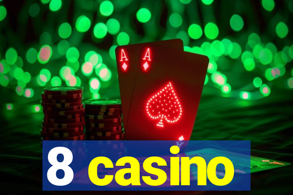 8 casino