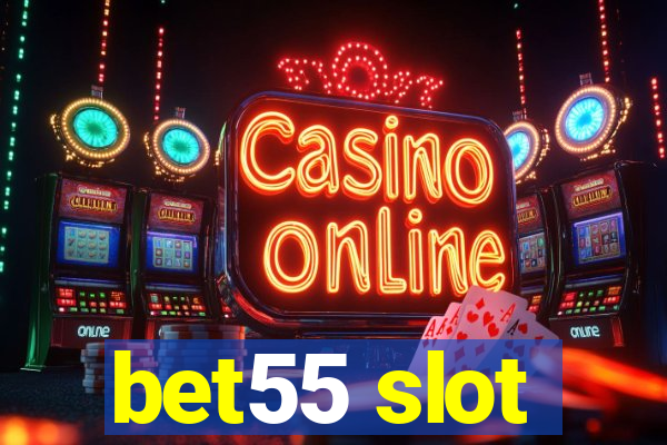 bet55 slot