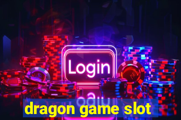 dragon game slot