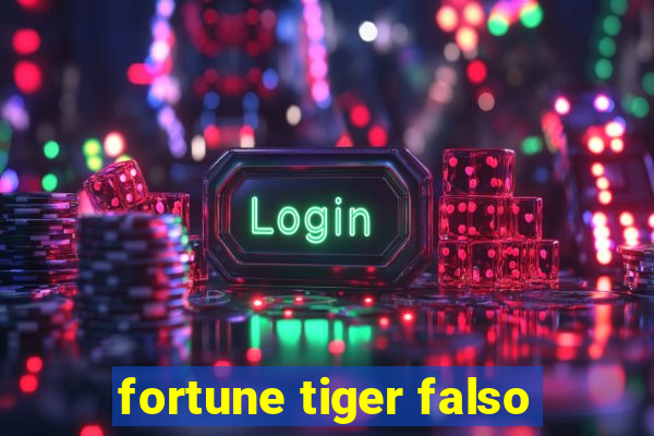 fortune tiger falso