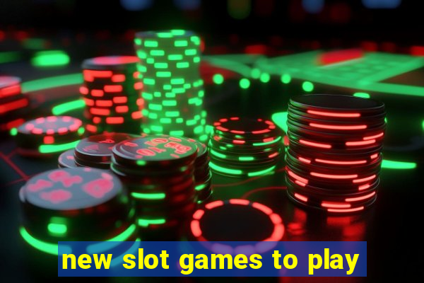 new slot games to play