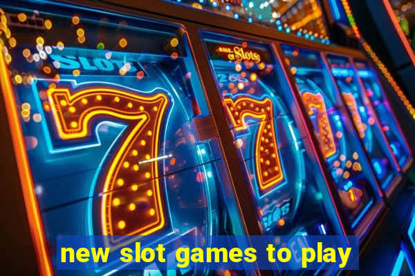 new slot games to play