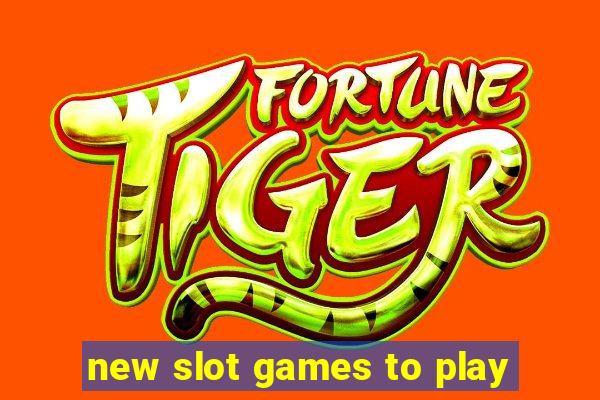 new slot games to play