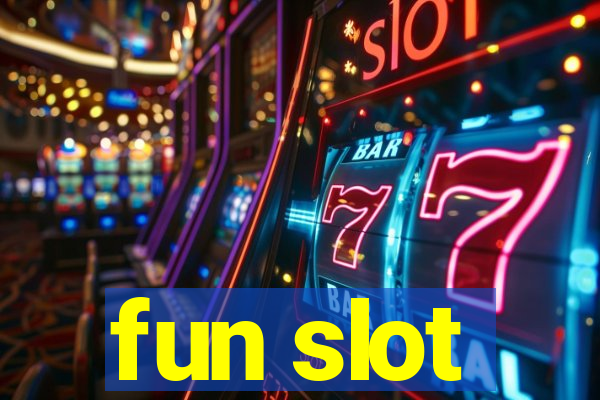 fun slot