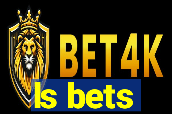 ls bets