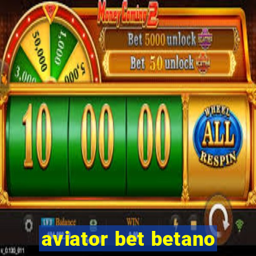 aviator bet betano