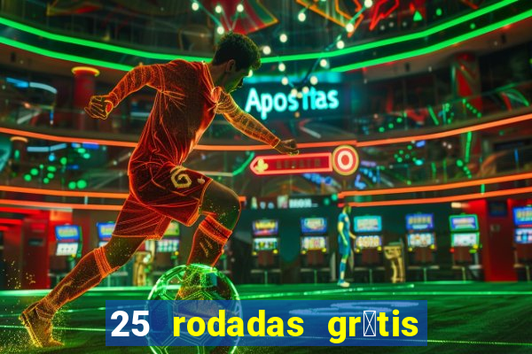 25 rodadas gr谩tis no cadastro