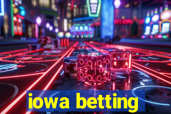 iowa betting