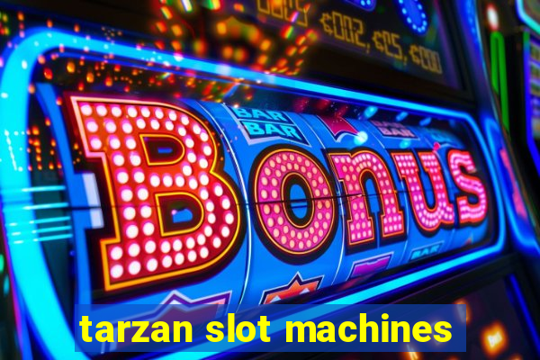 tarzan slot machines