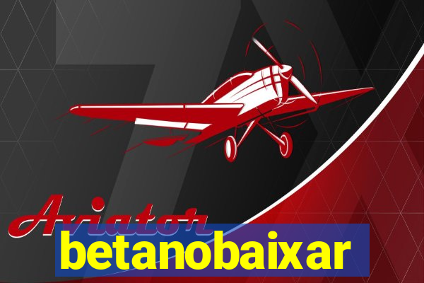 betanobaixar