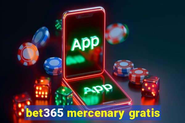 bet365 mercenary gratis