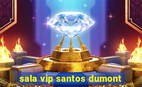 sala vip santos dumont