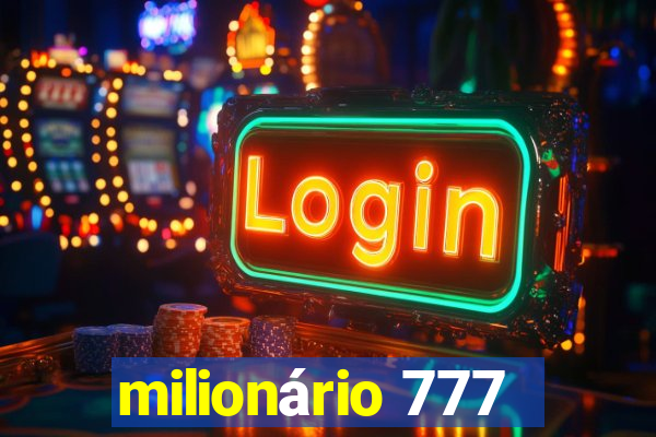 milionário 777