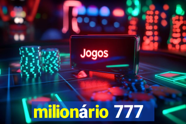 milionário 777