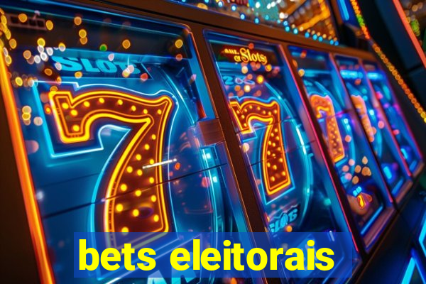 bets eleitorais