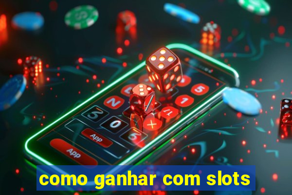 como ganhar com slots