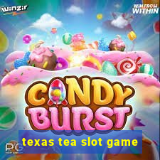 texas tea slot game