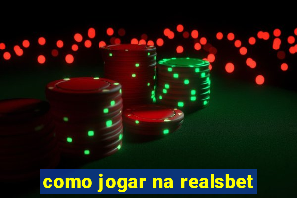 como jogar na realsbet