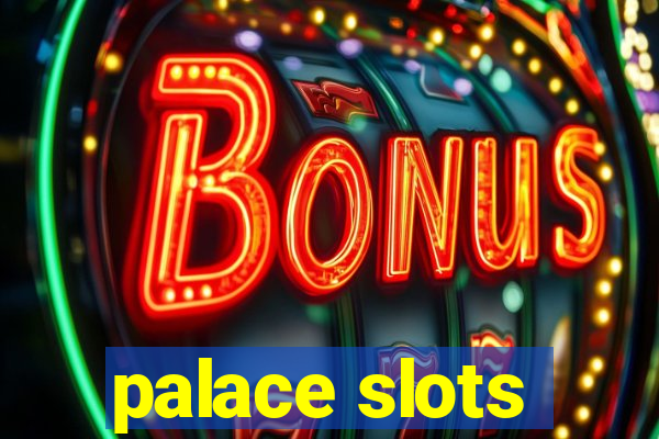 palace slots