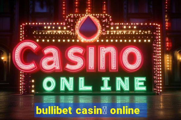 bullibet casin貌 online