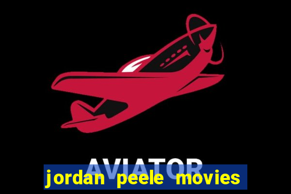 jordan peele movies and tv shows