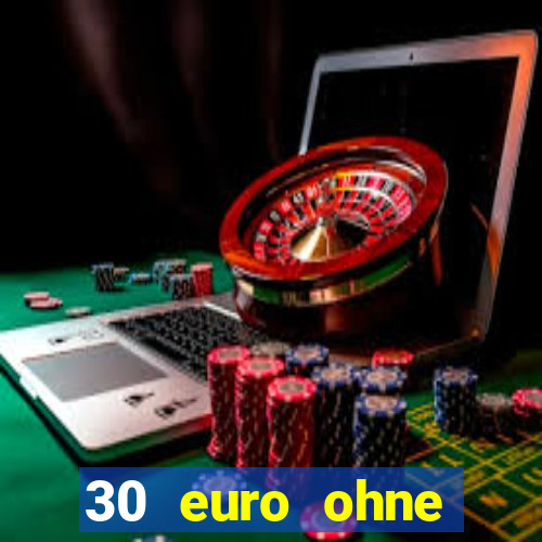 30 euro ohne einzahlung casino