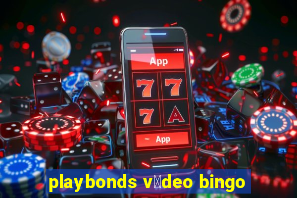 playbonds v铆deo bingo