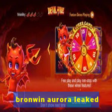 bronwin aurora leaked