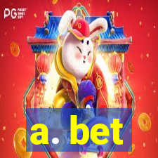 a. bet