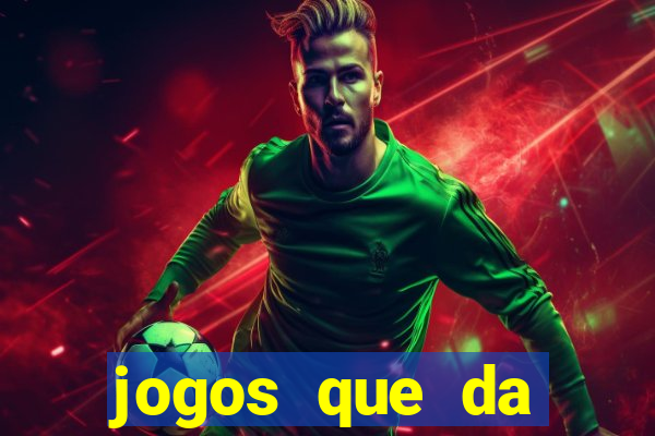 jogos que da dinheiro de verdade sem depositar