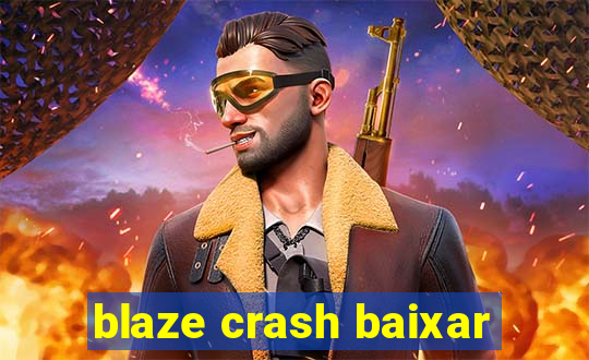 blaze crash baixar