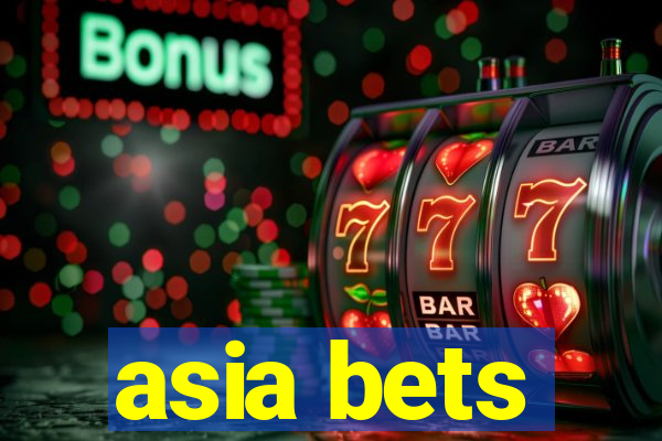 asia bets