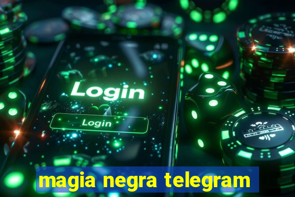 magia negra telegram