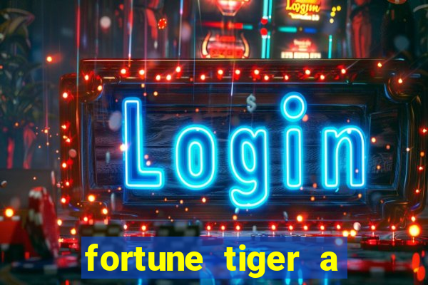 fortune tiger a partir de 1 real