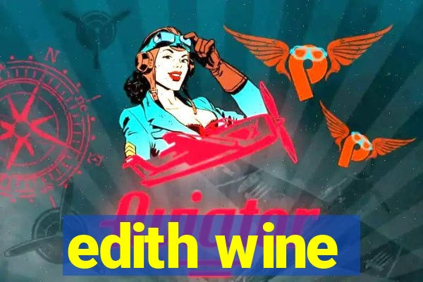 edith wine