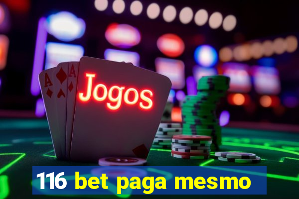 116 bet paga mesmo