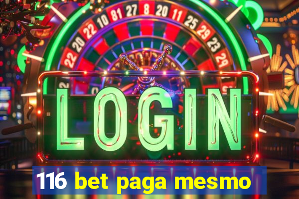 116 bet paga mesmo