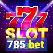 785 bet