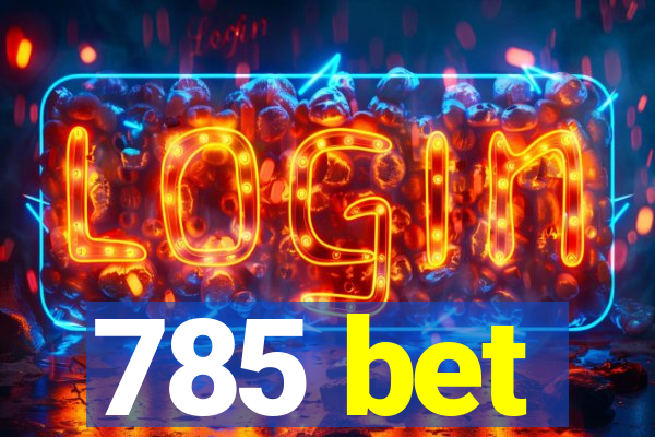 785 bet