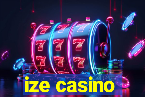 ize casino