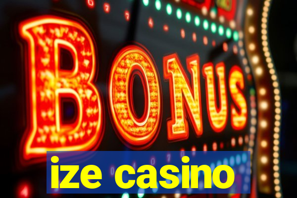 ize casino