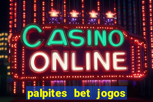 palpites bet jogos de hoje