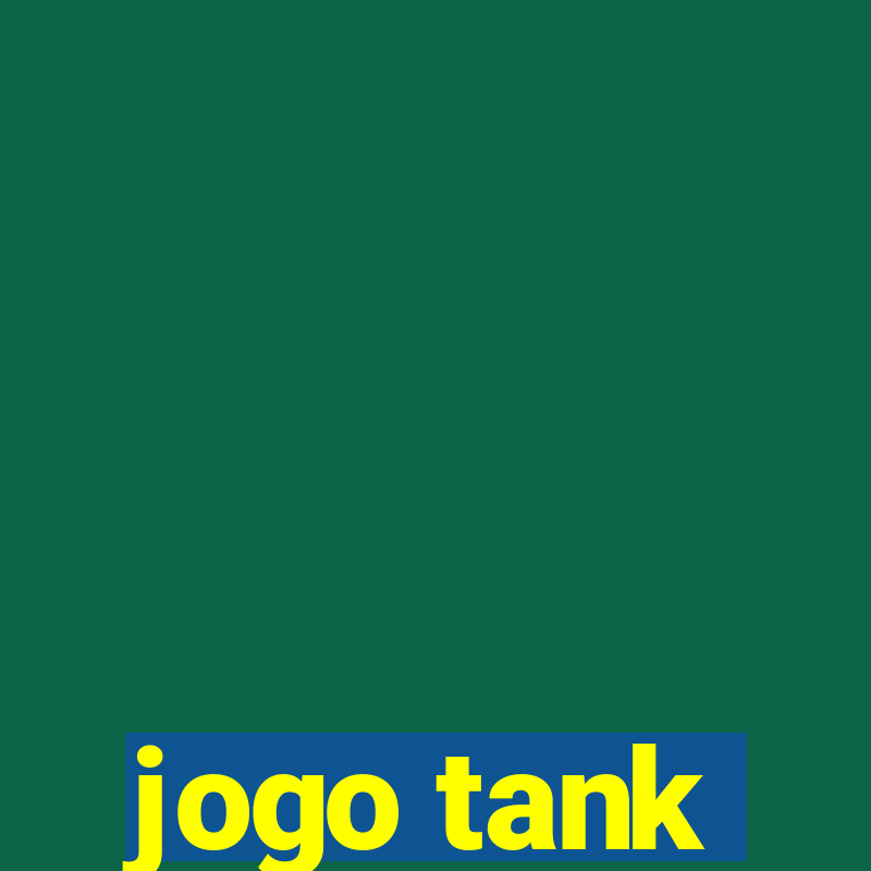 jogo tank