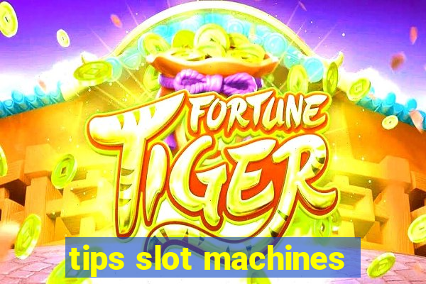 tips slot machines