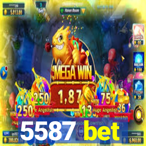 5587 bet