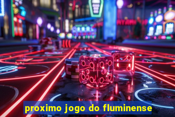 proximo jogo do fluminense